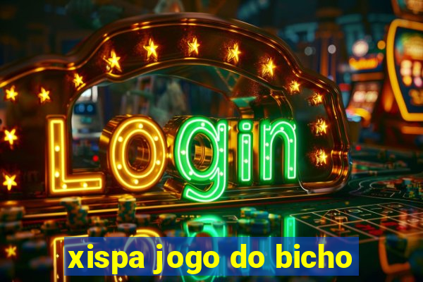 xispa jogo do bicho